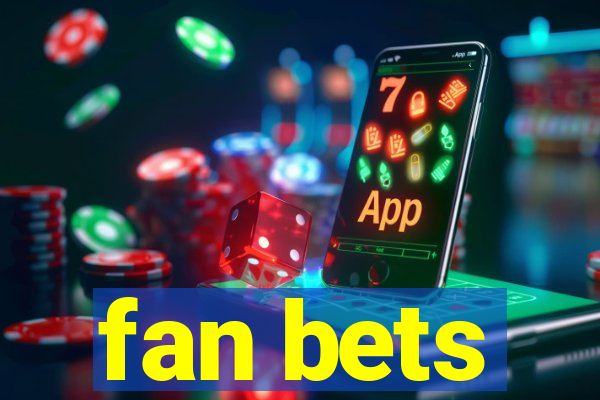 fan bets